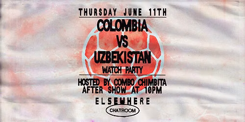 Columbia vs Uzbekistan Watch Party Hosted by Combo Chimbita After Show
