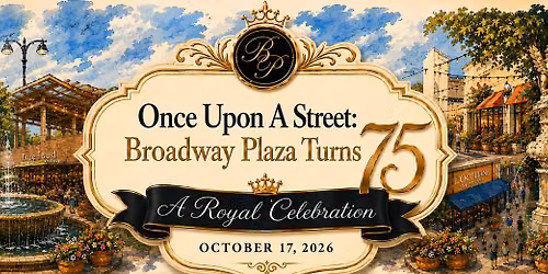 Once Upon A Street: Broadway Plaza Turns 75