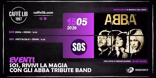 VENERDI' 15 MAGGIO: SOS \/ ABBA TRIBUTE BAND \/ CAFF\u00c8 LIB 