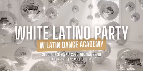 White Latino Party - Dom\u00f3wka w Latin Dance Academy! | 17 stycznia '26