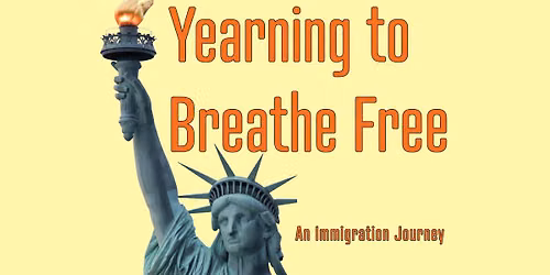 Exhibition Opening: "Yearning to Breathe Free: An Immigration Journey"