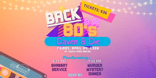 Sisterhood Shabbat; Daven & Dine-In (& Murder Mystery)