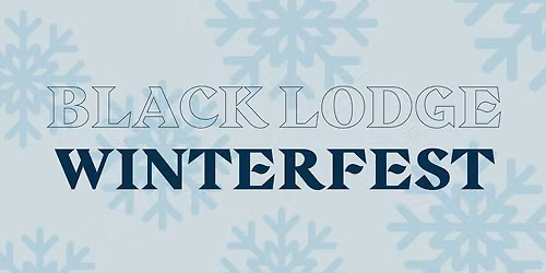 Black Lodge Winterfest