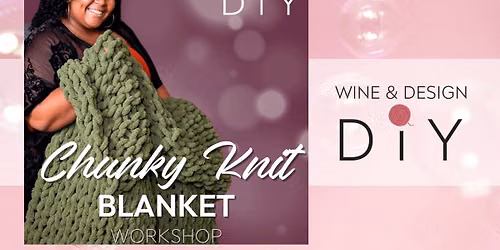 SIP & DIY: Chunky Blanket Workshop