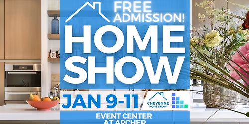 Cheyenne Fall Home Show January 9 \u2013 11, 2026