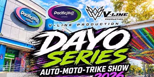 DAYO SERIES AUTO-MOTO-TRIKE SHOW \u2014LUCENA