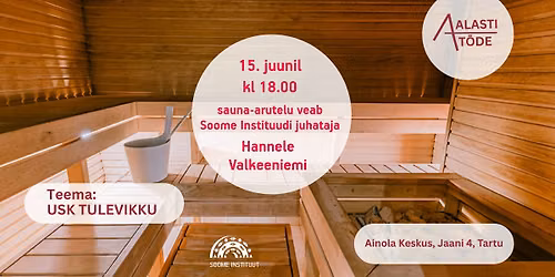 ALASTI T\u00d5DE: Hannele Valkeeniemi veab saunaarutelu teemal "Usk tulevikku"