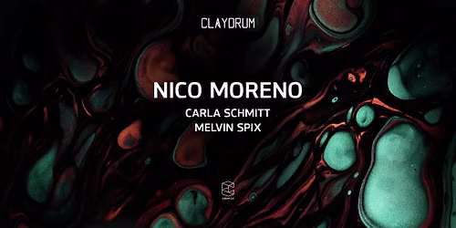 Claydrum presents Nico Moreno \/ Carla Schmitt \/ Melvin Spix