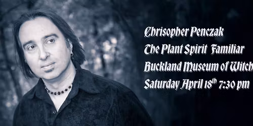 Christopher Penczak & The Plant Spirit Familiar Workshop