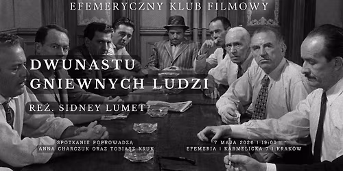 EFEMERYCZNY KLUB FILMOWY #29 - "Dwunastu gniewnych ludzi" re\u017c. Sidney Lumet