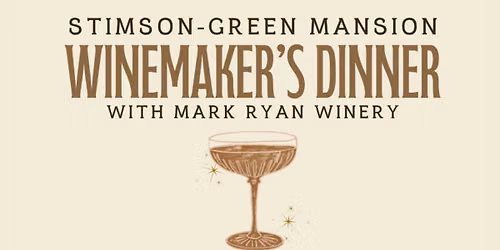 Stimson-Green Mansion Winemaker\u2019s Dinner