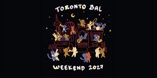 Toronto Bal Weekend 2027