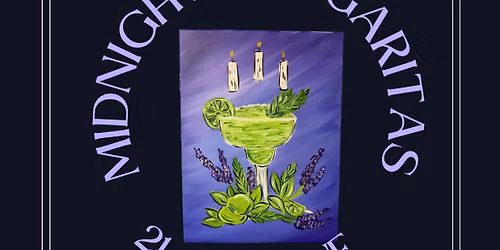 Midnight Margaritas at Artisan Haven BVL! NEW ART ALERT!