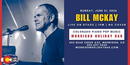 Bill McKay - Live On Stage No Cover, Free Parking, Show Starts At 1PM