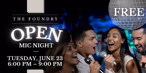Open Mic Night \ud83c\udfa4\ud83c\udfb6 (NO COVER CHARGE) @ The Foundry