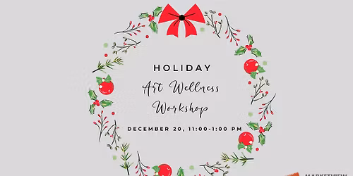 Art Wellness Workshop: Celebrating the Holiday Season