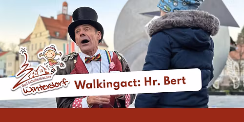 Winterdorf Bad Schallerbach: Walkingact Hr. Bert
