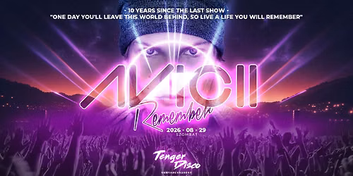 \u25e2\u25e4 Avicii Remember \u2718 10 Years Since the Last Show \u2718 2026-08-29 \u2718 Tenger Disco - Vonyarcvashegy
