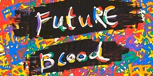 Future Blood Showcase: Snail + A-Topic + Blue Moon + Cicada