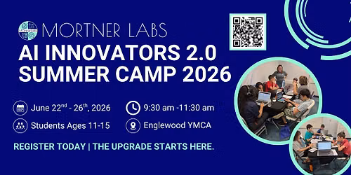 AI Innovators 2.0 Summer Camp by MOrtner Labs - Registration Required by June 8th