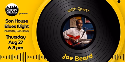 Son Henry hosts The Son House Blues Night with Guest Joe Beard