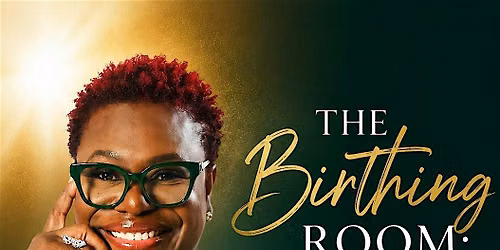 The Birthing Room: The Encounter