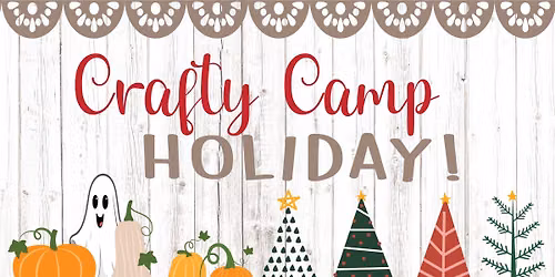 Crafty Camp Holiday!