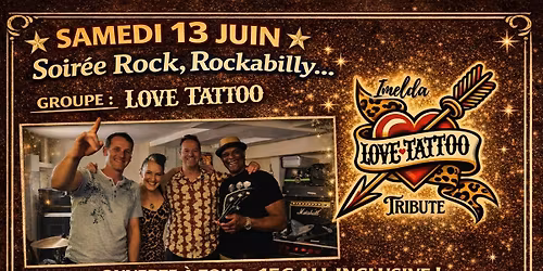 Concert\/Soir\u00e9e dansante Rock... ouvert \u00e0 tous avec "Love Tattoo Band"d\u00e8s 21h (+DJ interm\u00e8des)