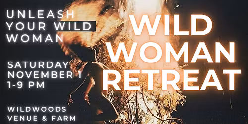 Wild Woman Retreat \ud83d\udd25