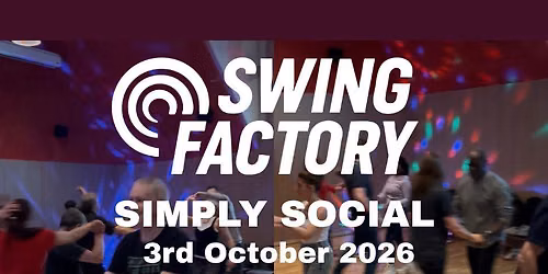 Swing Factory Simply Social | Saturday 3rd October 2026