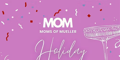 Moms of Mueller Holiday Party