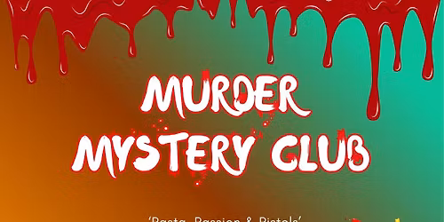 Murder Mystery Evening 'Pasta, Passion and Pistols'
