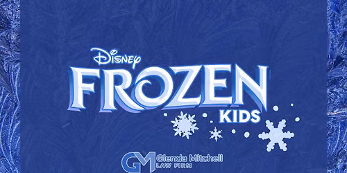 Frozen KIDS, presented by Glenda Mitchell Law Firm