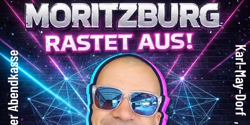 MORITZBURG RASTET AUS!