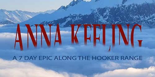 Anna Keeling: A 7 day epic along the Hooker range