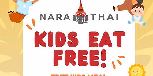Kids eat free at NARA THAI