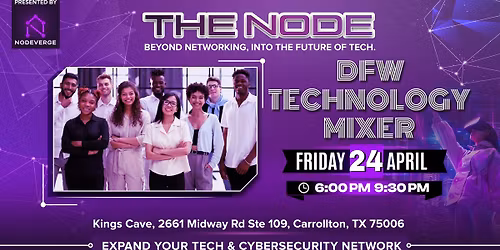 The Node by NodeVerge: April 2026 DFW Tech & Cybersecurity Mixer
