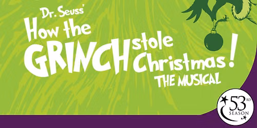 Dr. Seuss' How the Grinch stole Christmas the Musical