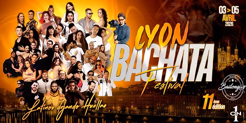 LYON BACHATA FESTIVAL 3-4-5 Avril April 2026  Edition Latinos Dejando Huellas #11 France.