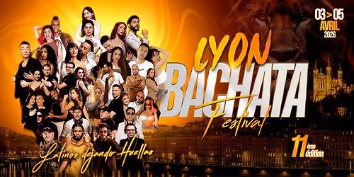 LYON BACHATA FESTIVAL 3-4-5 Avril April 2026  Edition Latinos Dejando Huellas #11 France.