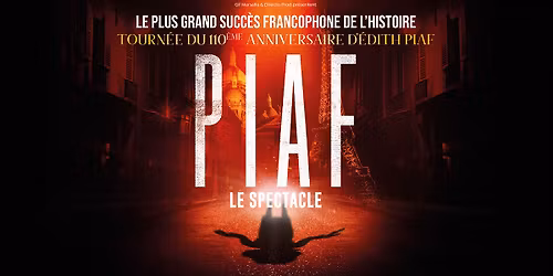 PIAF ! LE SPECTACLE \u2022 WEX