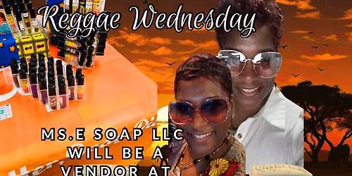 Ms. E Soap \ud83e\uddfc Vendor at Reggae Wednesday