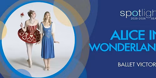 Ballet Victoria - Alice in Wonderland at Royal Theatre BC