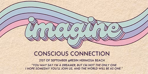 Imagine: Conscious Connection for World Peace Day