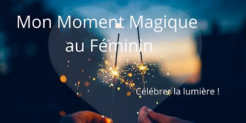 Mon Moment Magique au F\u00e9minin