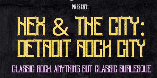 The Windy City Witches present: Hex & the City: Detroit Rock City 