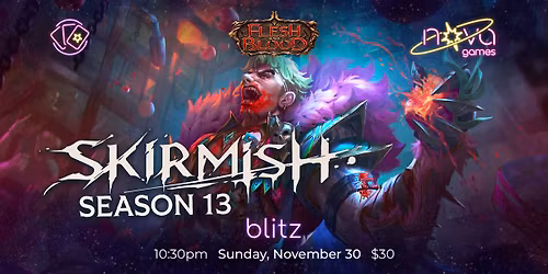 Flesh and Blood - Skirmish Season 13 - Blitz