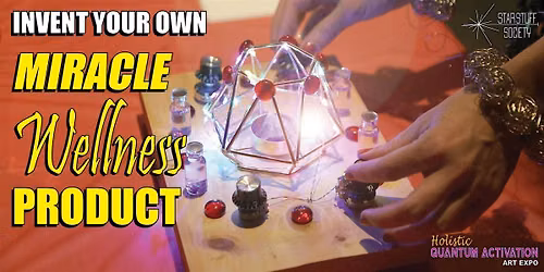 Invent Your Own Miracle Wellness Product