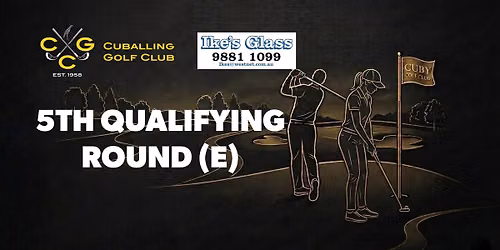 Cuballing Golf Club - 5th Qualifying Round (E) - IKE'S GLASS