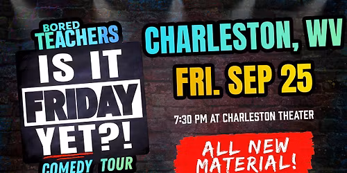 Bored Teachers: \u201cIs It Friday Yet?!\u201d Comedy Tour